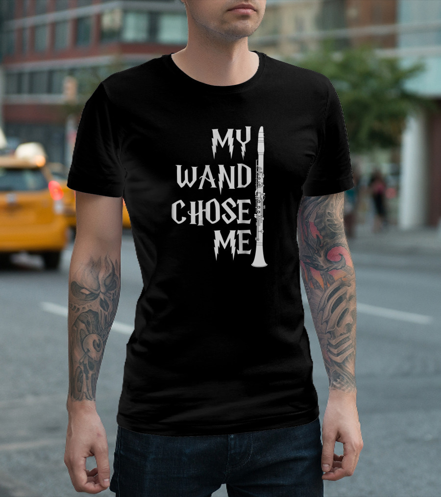 My Wand Chose Me Funny Clarinet For Clarinet Players T-Shirt