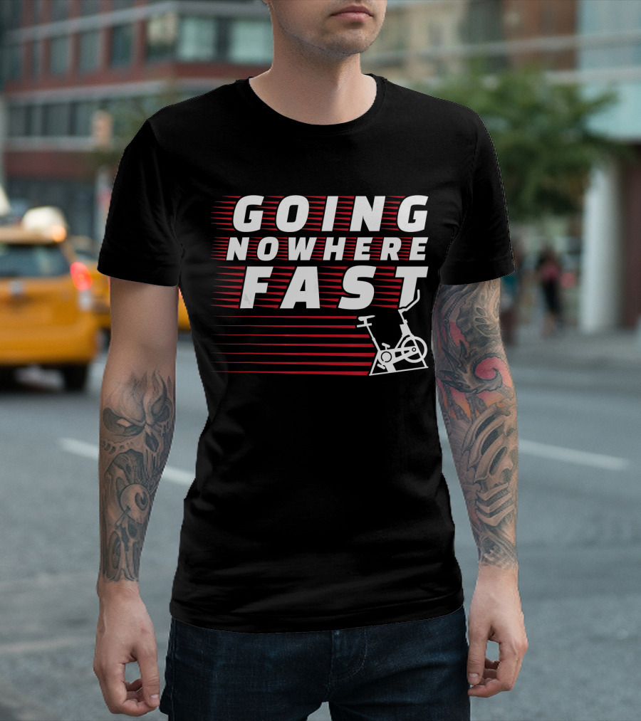 Going Nowhere Fast Funny Spin Class Indoor Stationary Bike T-Shirt