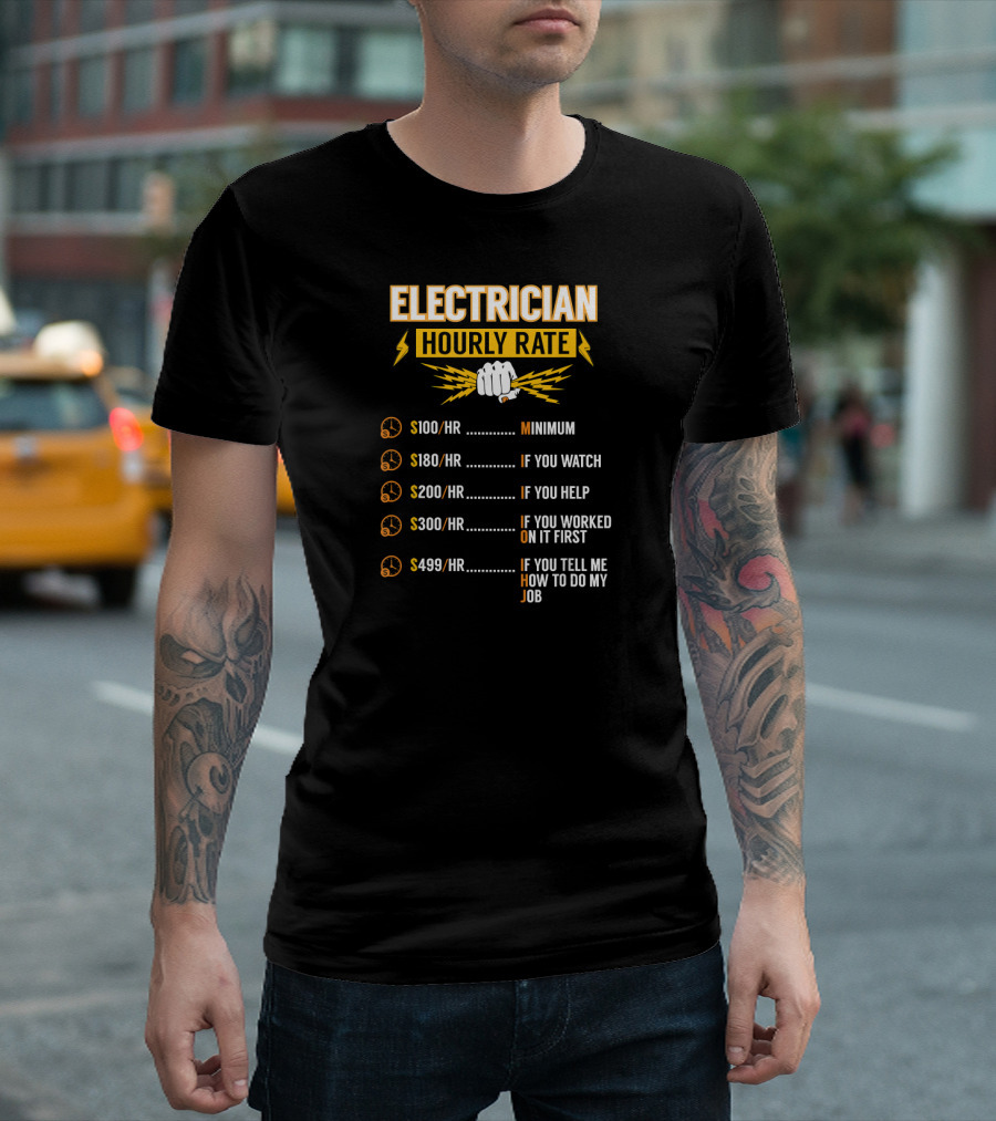 Electrician Hourly Rate Minimum Watch Help Worked Tell Job T-Shirt