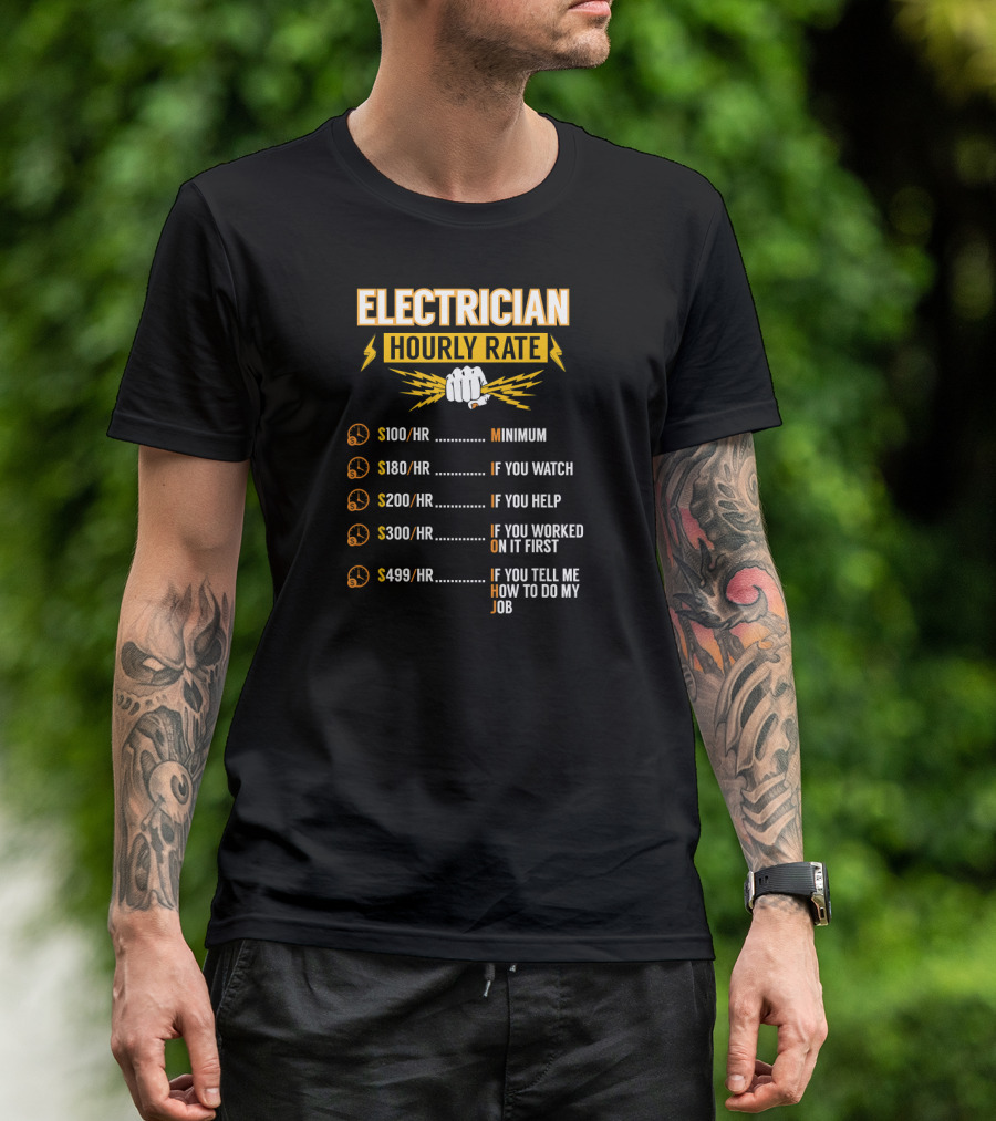 Electrician Hourly Rate Minimum Watch Help Worked Tell Job T-Shirt
