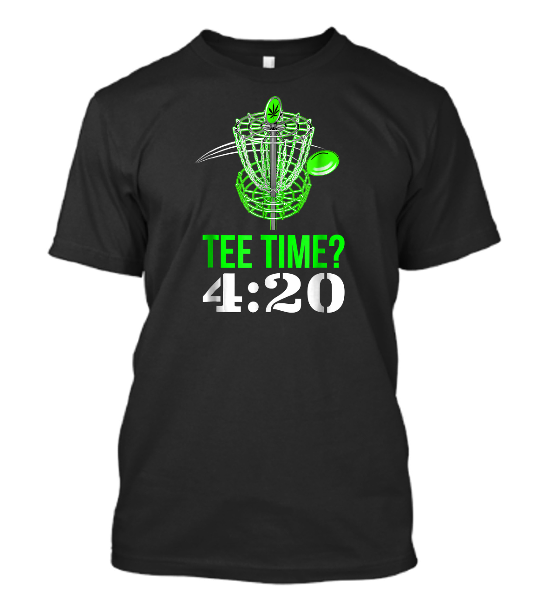 Tee Time? 4:20 Funny Frolf Frisbee Golf T-Shirt