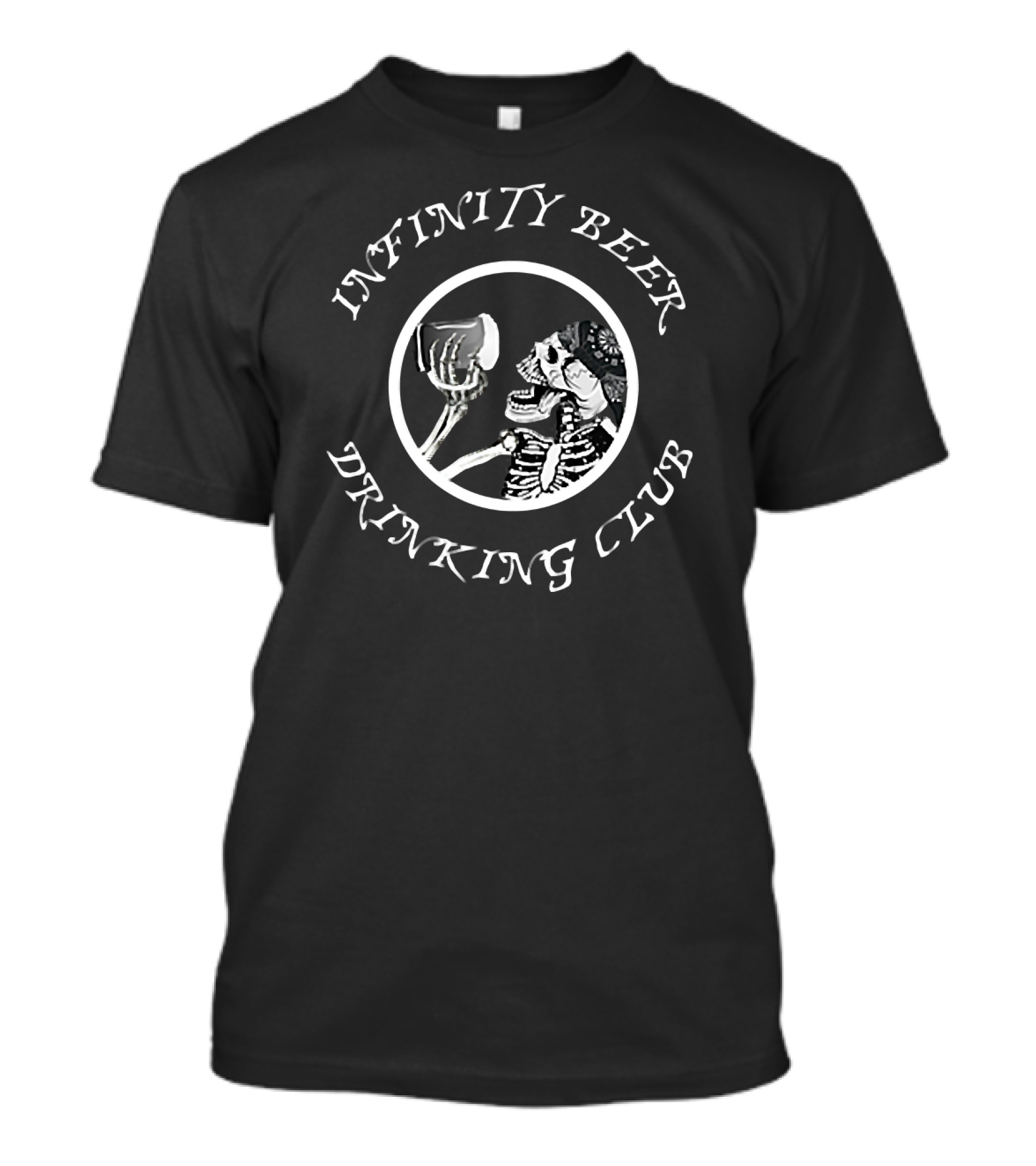 Skeleton Cheers At Infinity Beer Drinking Club T-Shirt
