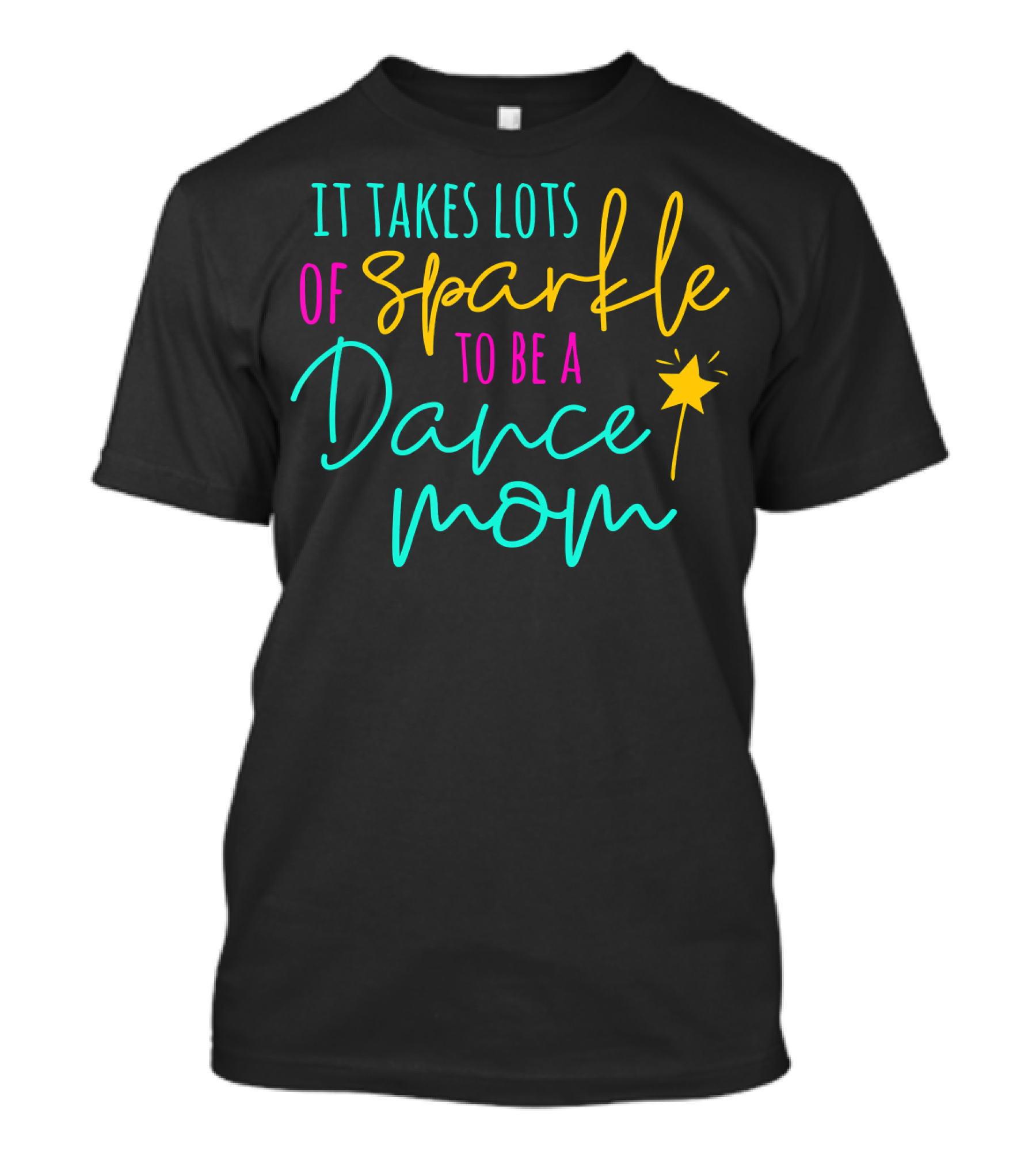 It Takes Lots Of Sparkle To Be A Dance Mom T-Shirt