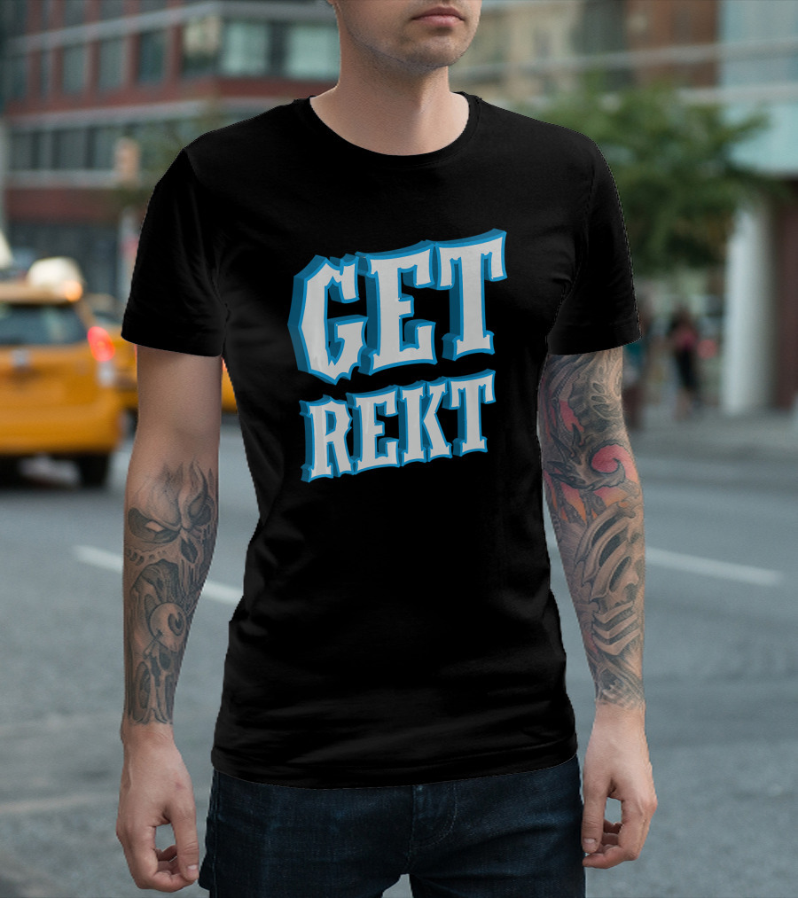 Get Rekt Meme M8 Cool Gaming Game Get Rekt T-Shirt