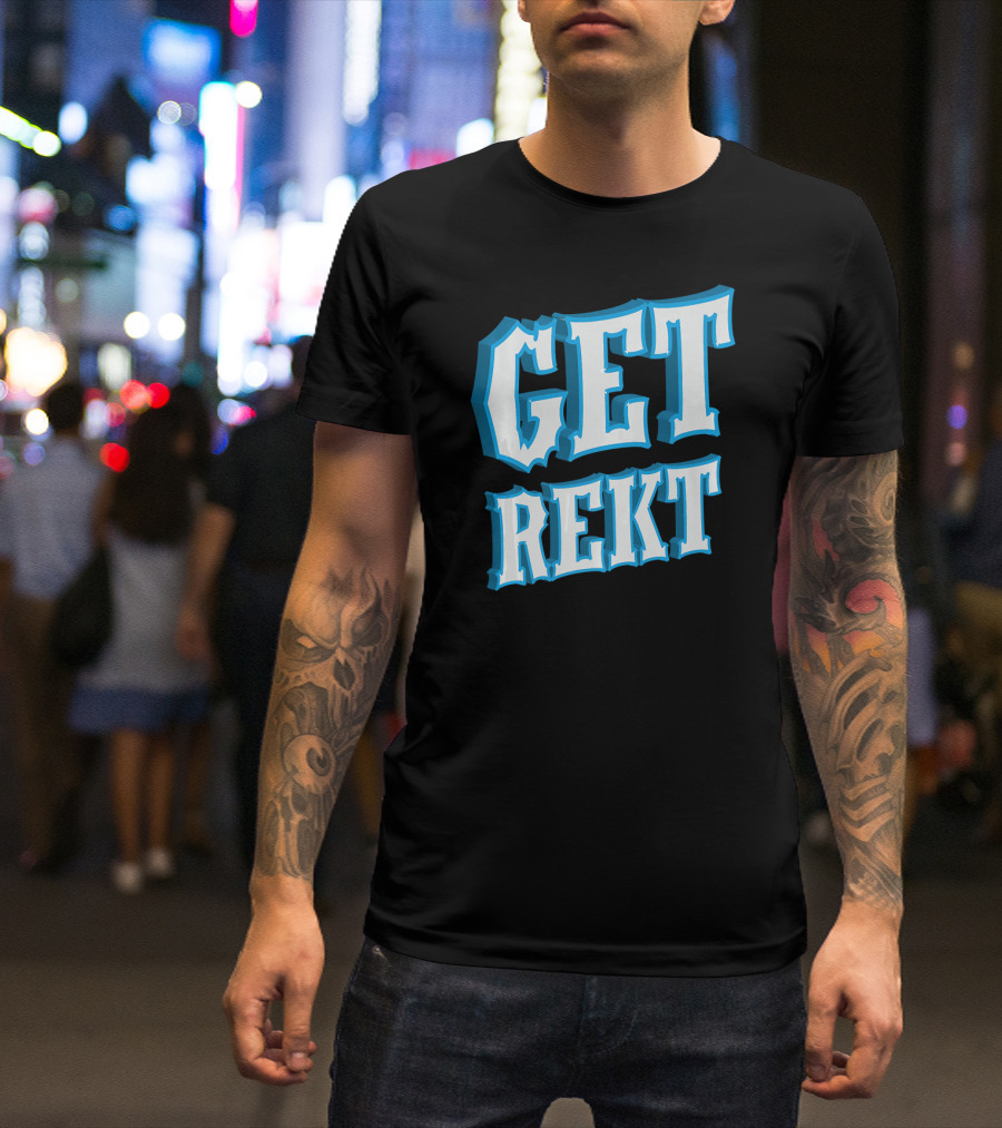 Get Rekt Meme M8 Cool Gaming Game Get Rekt T-Shirt