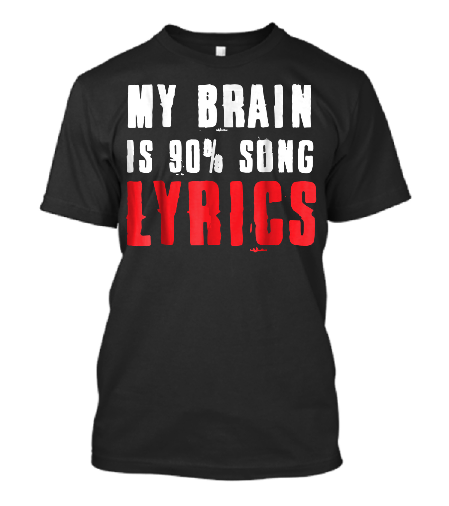 My Brain Is 90% Song Lyrics T-Shirt