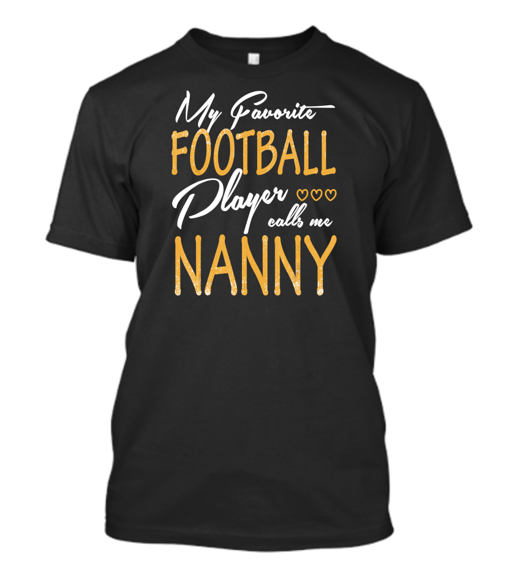 My Favorite Football Player Calls Me Nanny Hearts T-Shirt