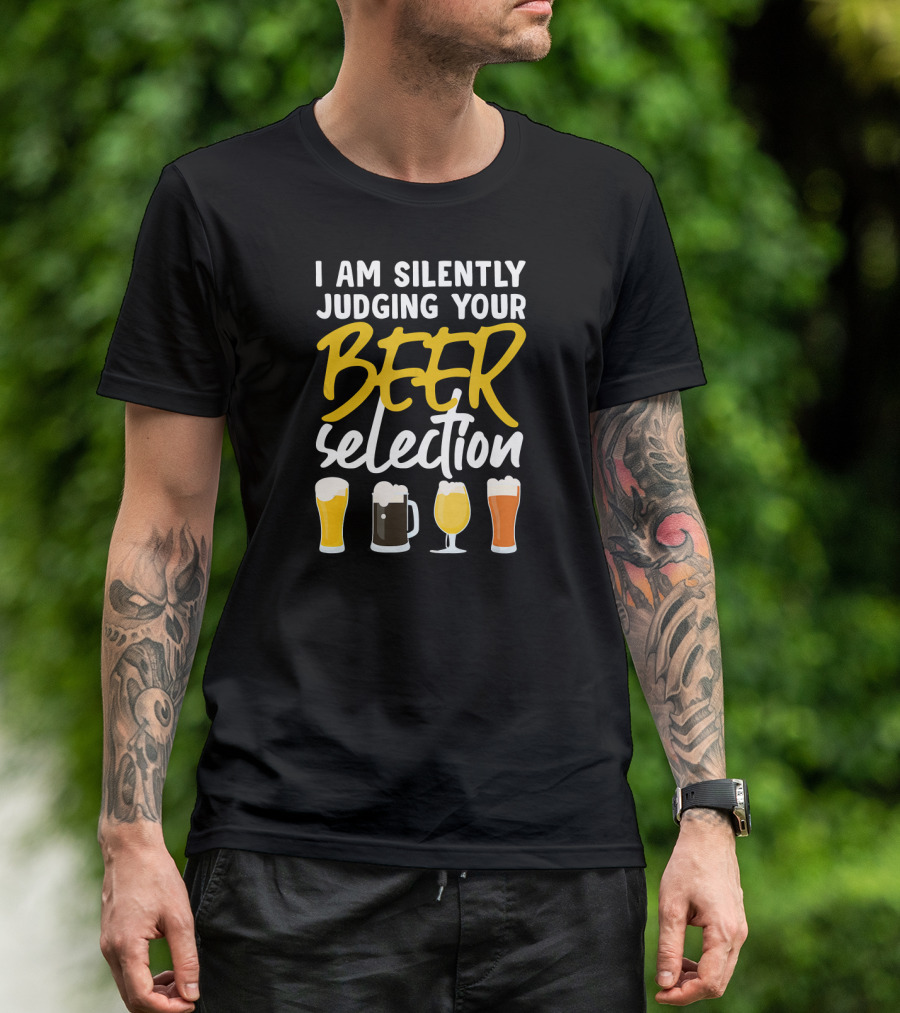 I Am Silently Judging Your Beer Selection Beer Glasses T-Shirt