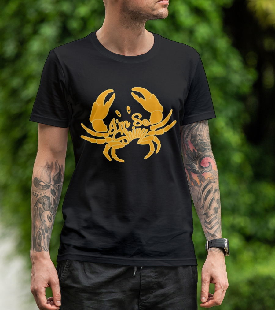 I'm So Shiny Crab Claws T-Shirt