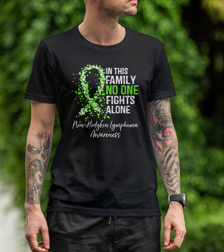 In This Family No One Fights Alone Non-Hodgkin Lymphoma Awareness T-Shirt