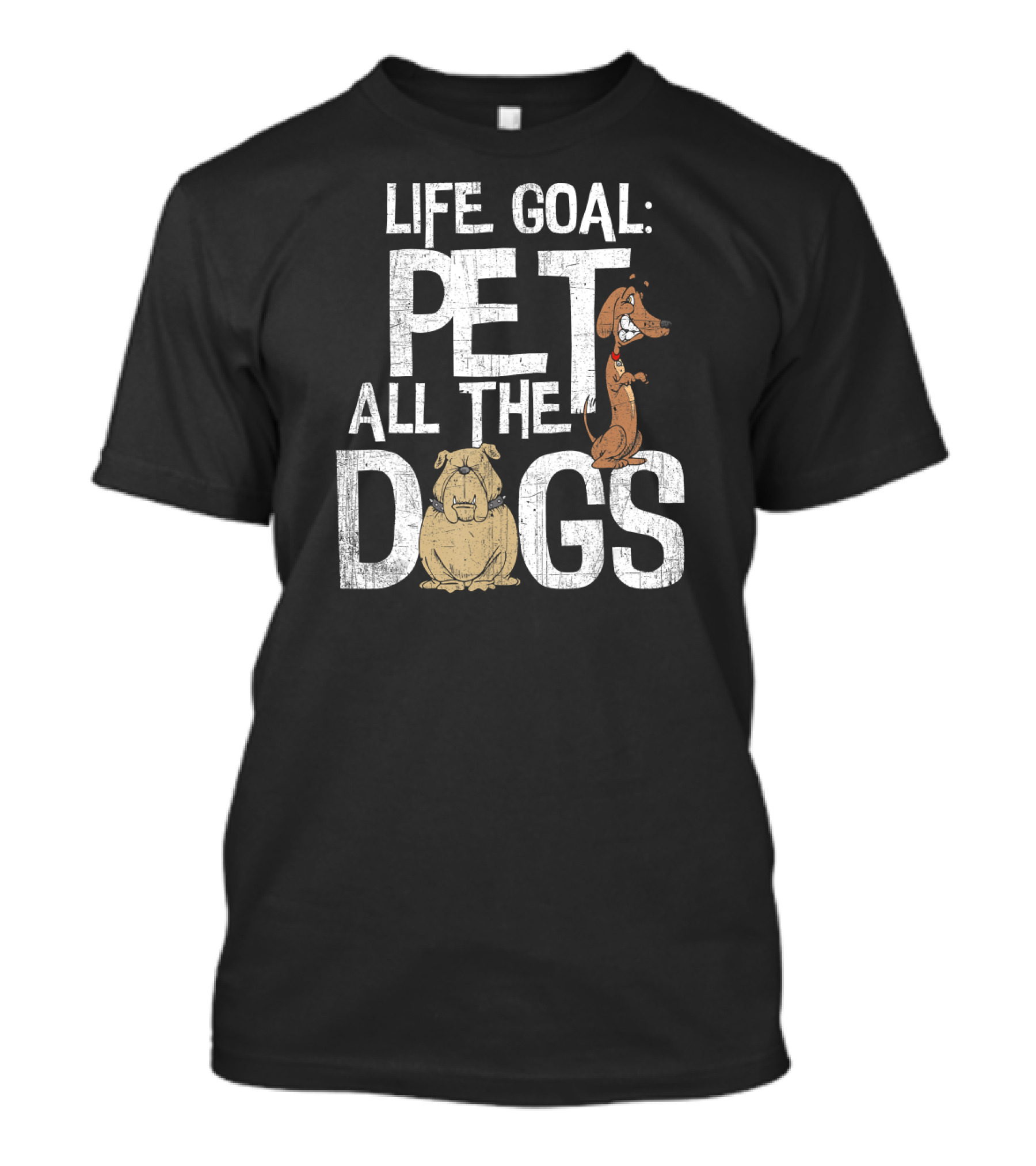 Life Goal Pet All The Dogs Funny Dog Cartoon T-Shirt