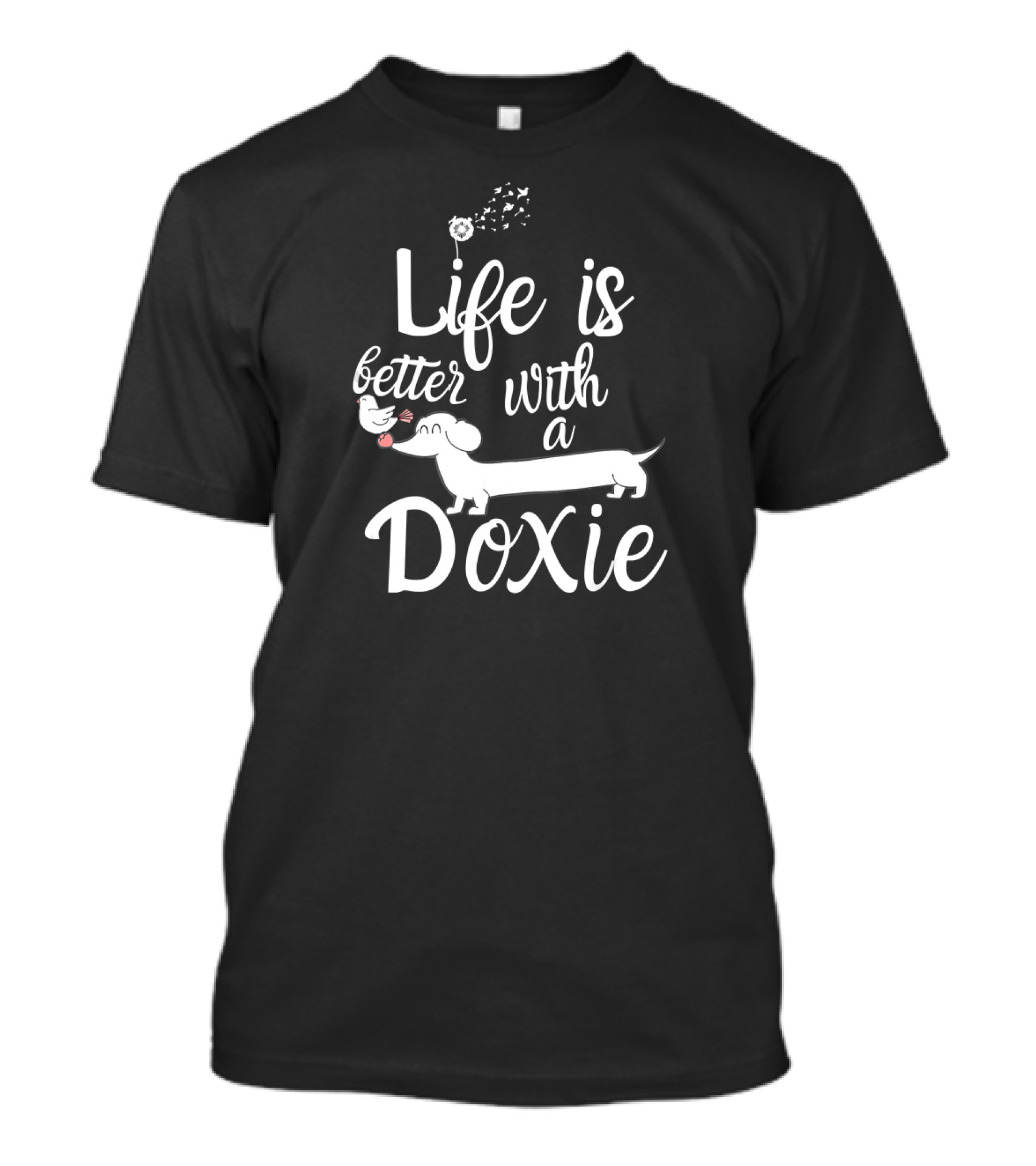 Life Is Better With A Doxie Dachshund And Whimsical Bird T-Shirt