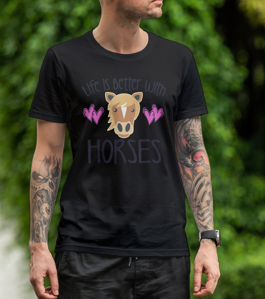 Life Is Better With Horses Heartfelt Equestrian T-Shirt
