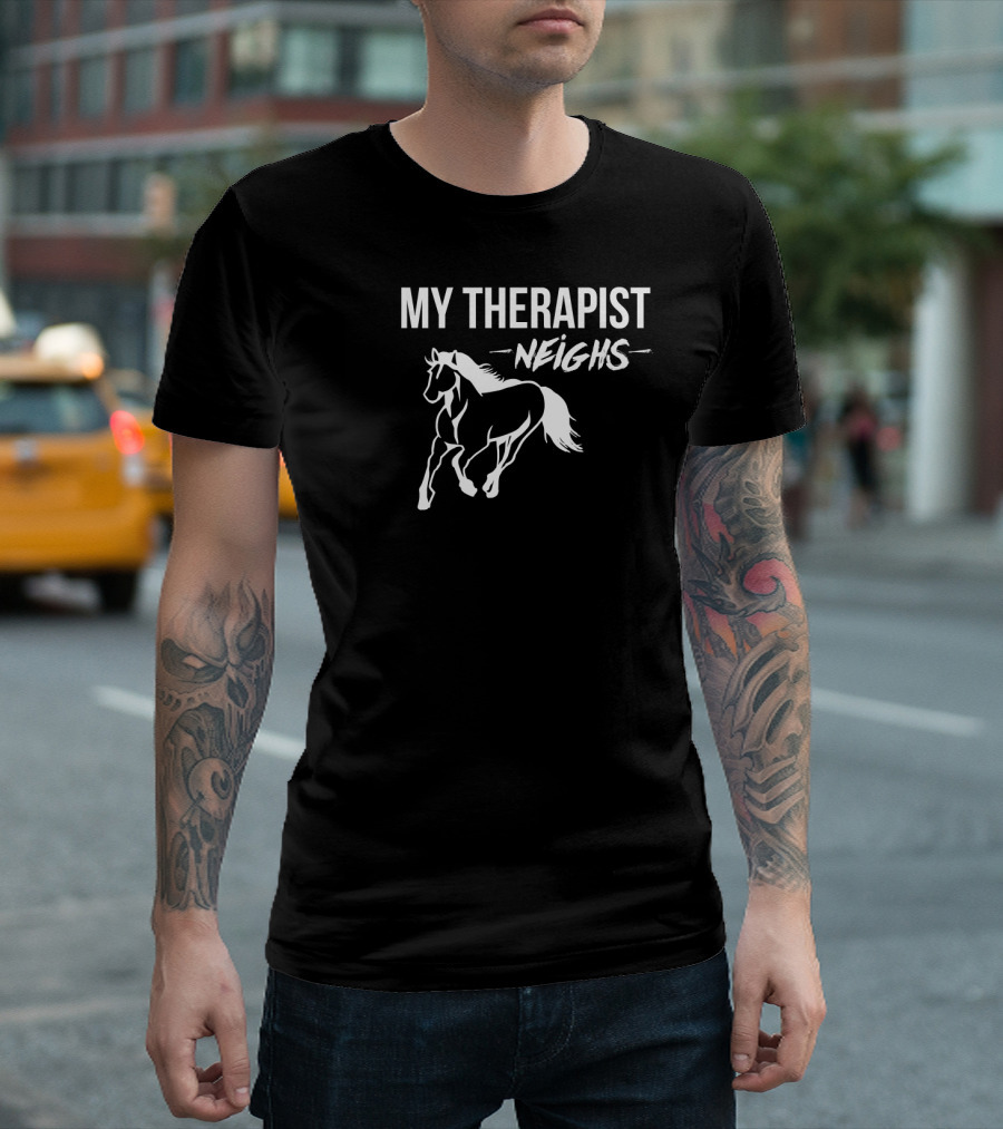 My Therapist Neighs Cute Funny Horse Love Caricature T-Shirt