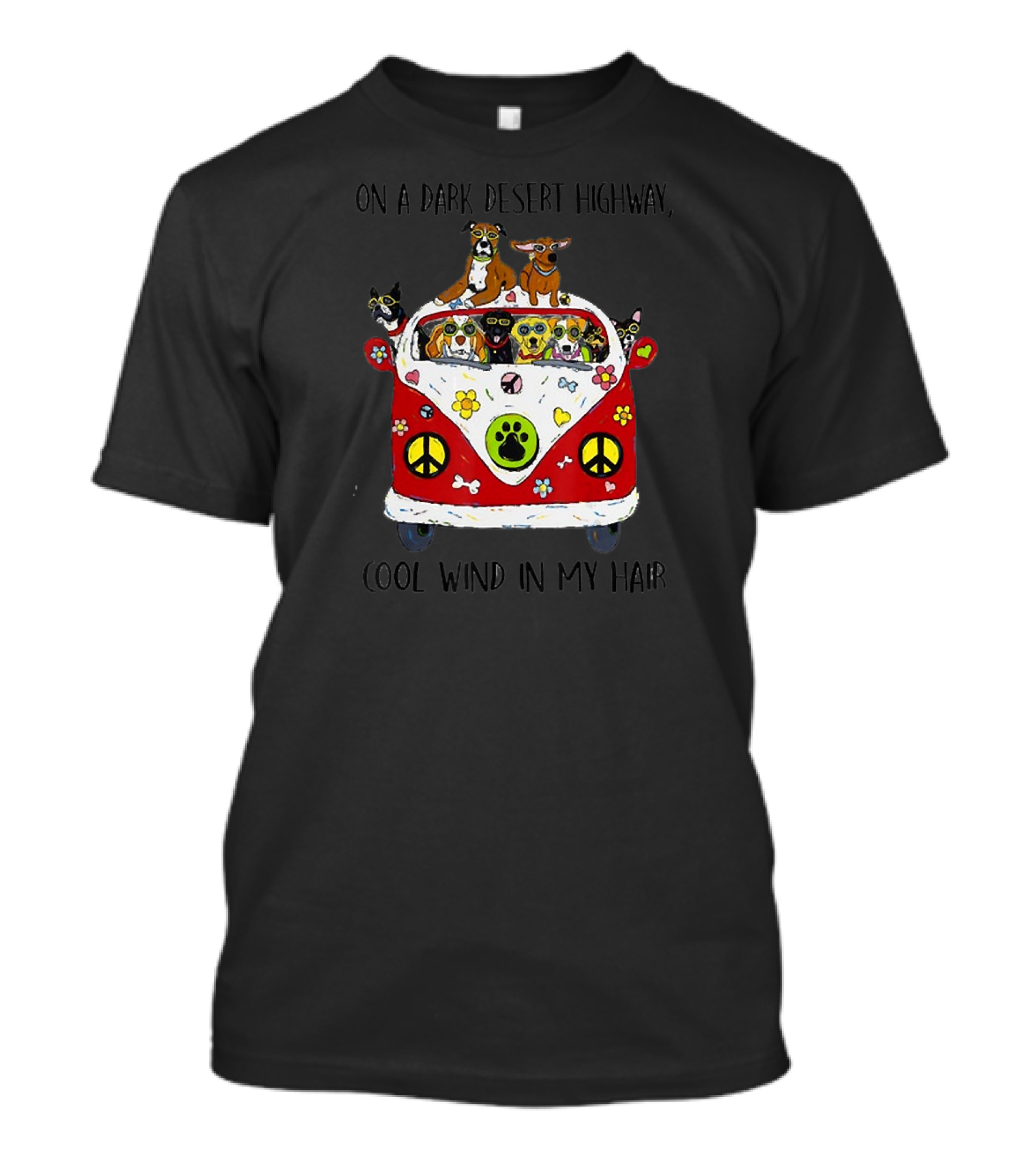 On A Dark Desert Highway Cool Wind In My Hair Van With Dogs Peace Signs T-Shirt