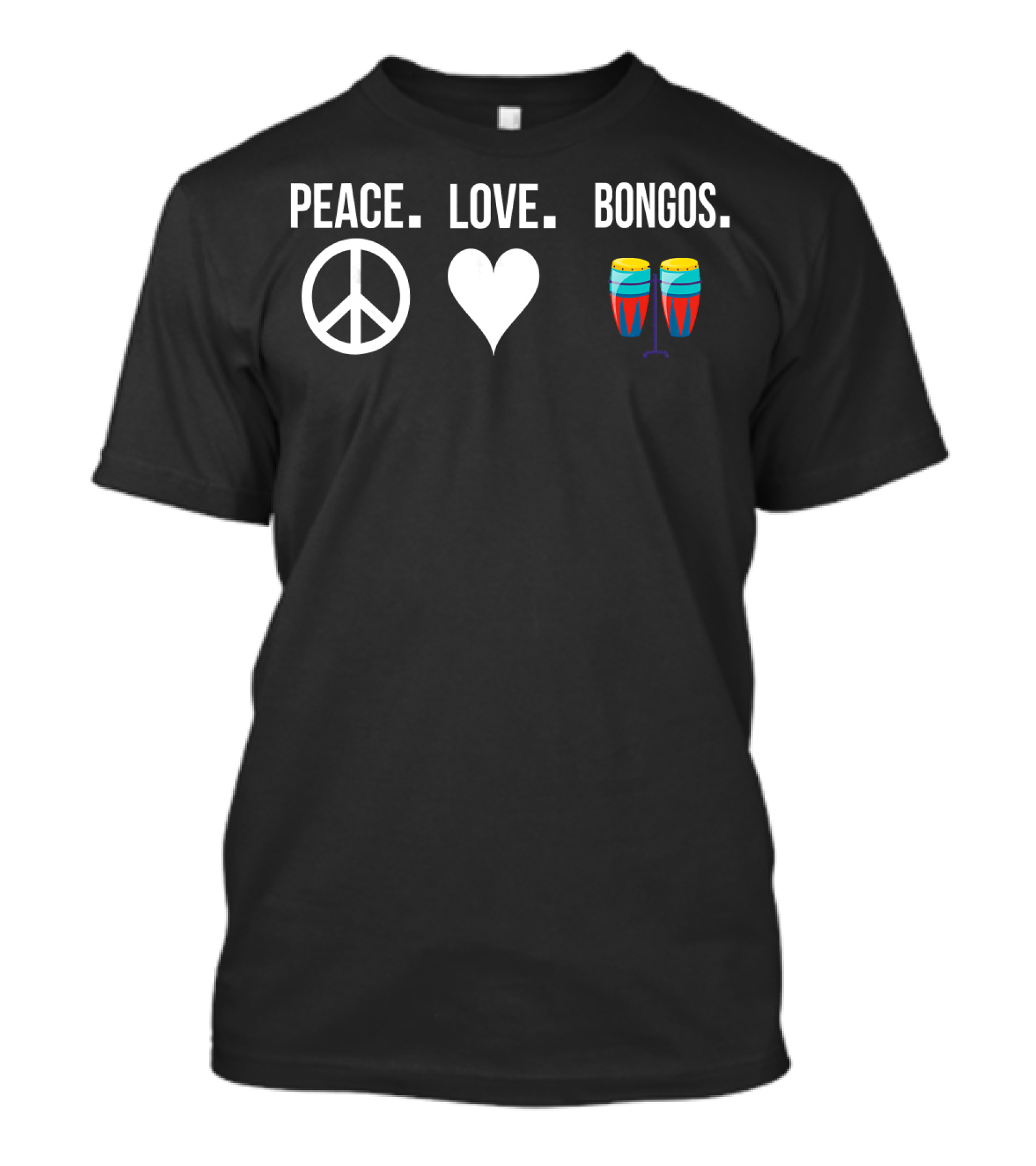 Peace Love Bongos Bongo Player Music Icons T-Shirt