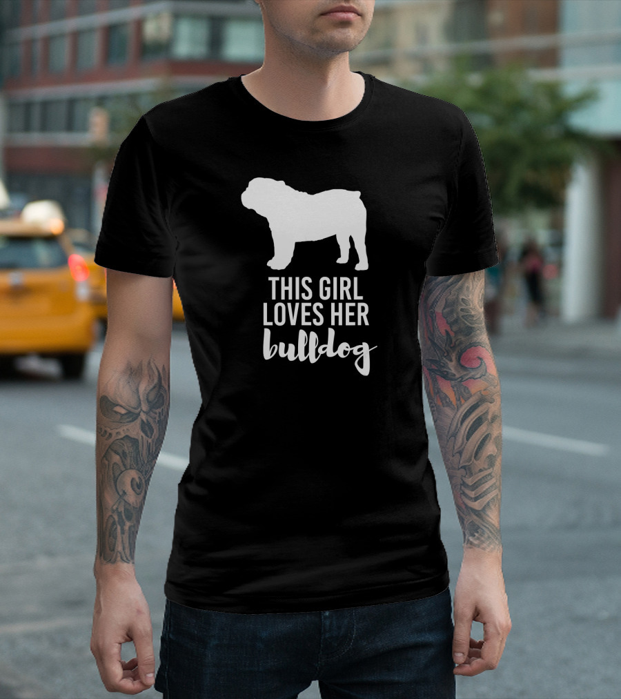 This Girl Loves Her Bulldog T-Shirt
