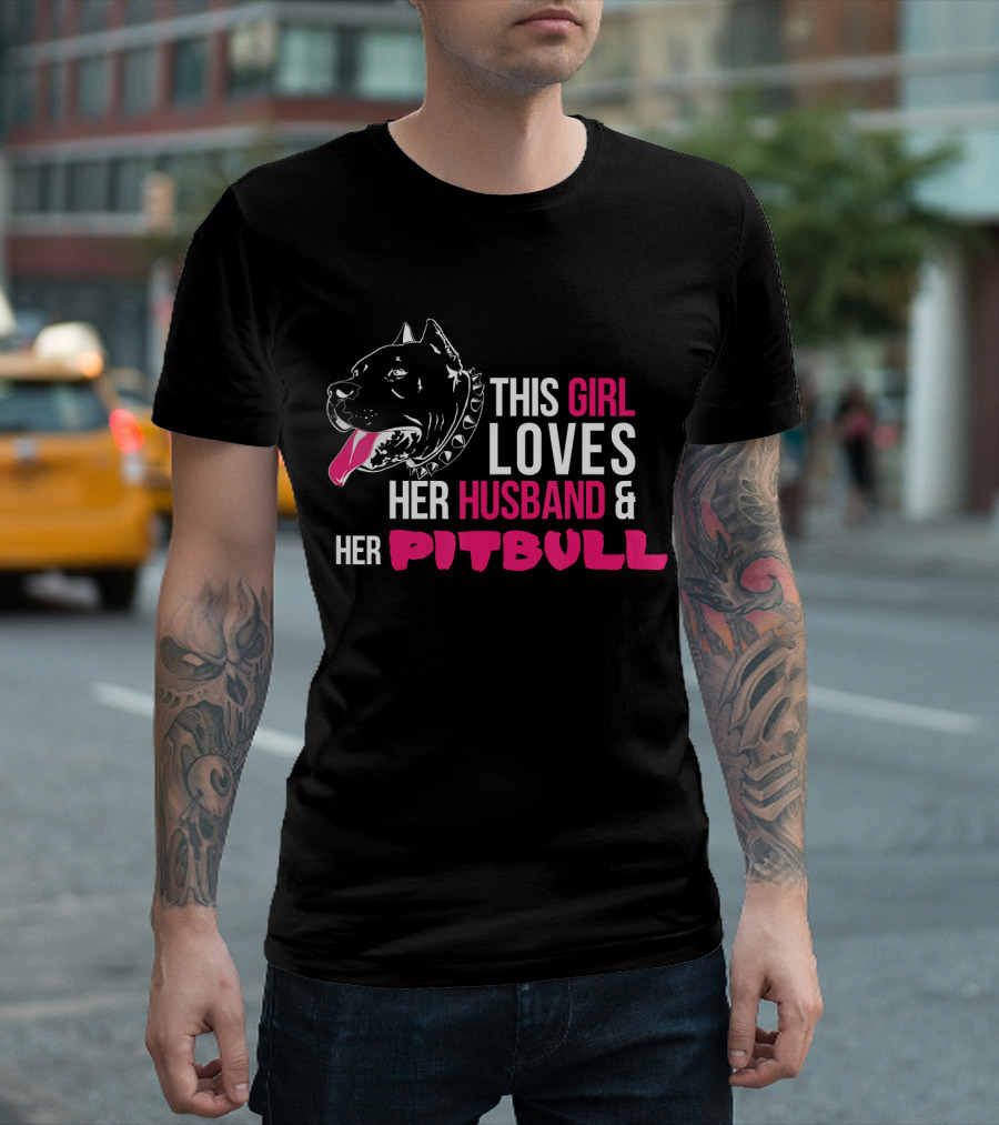 This Girl Loves Her Husband And Her Pitbull T-Shirt