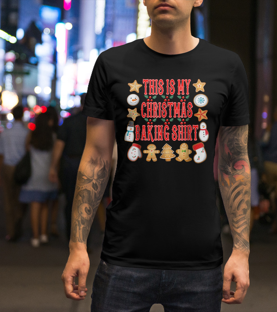 This Is My Christmas Baking Shirt Gingerbread Cookies Snowman Holiday T-Shirt