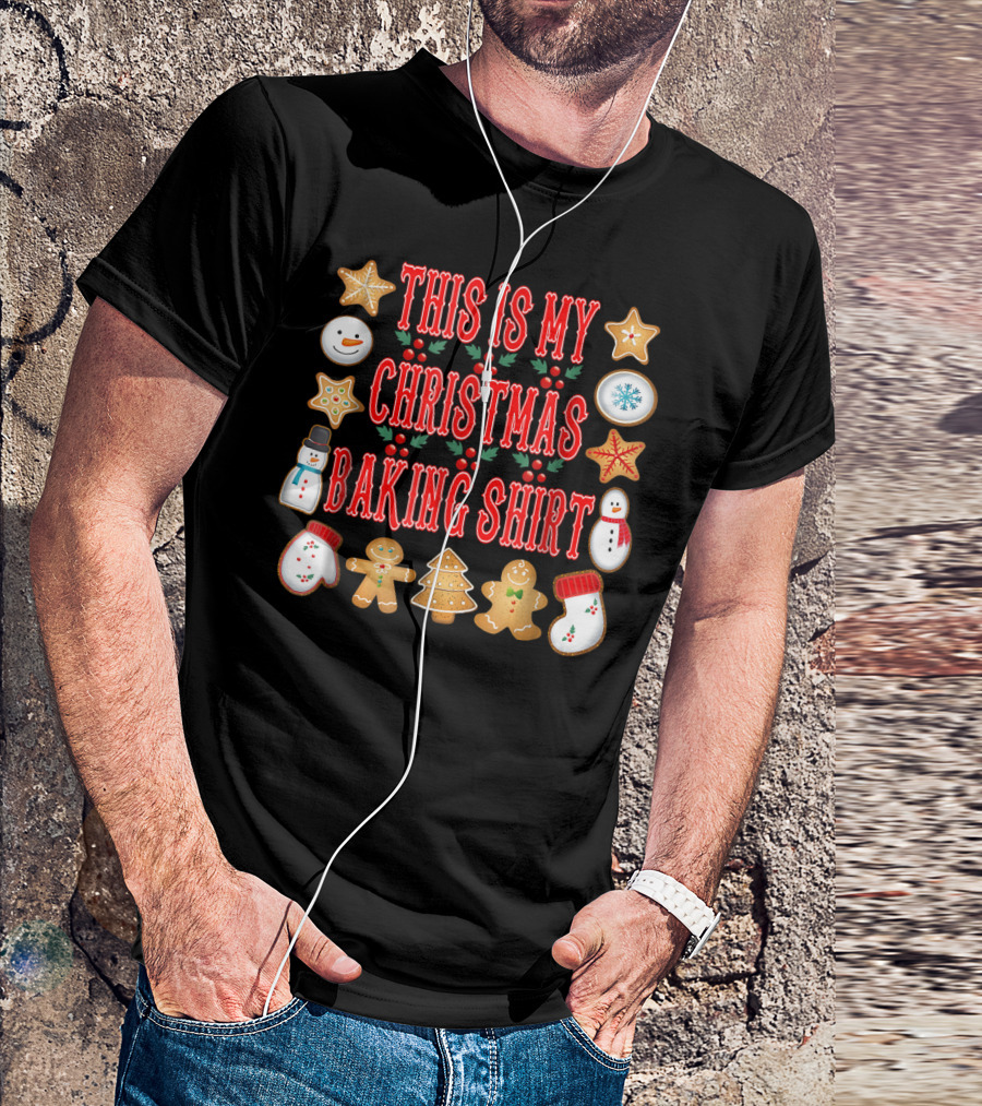 This Is My Christmas Baking Shirt Gingerbread Cookies Snowman Holiday T-Shirt