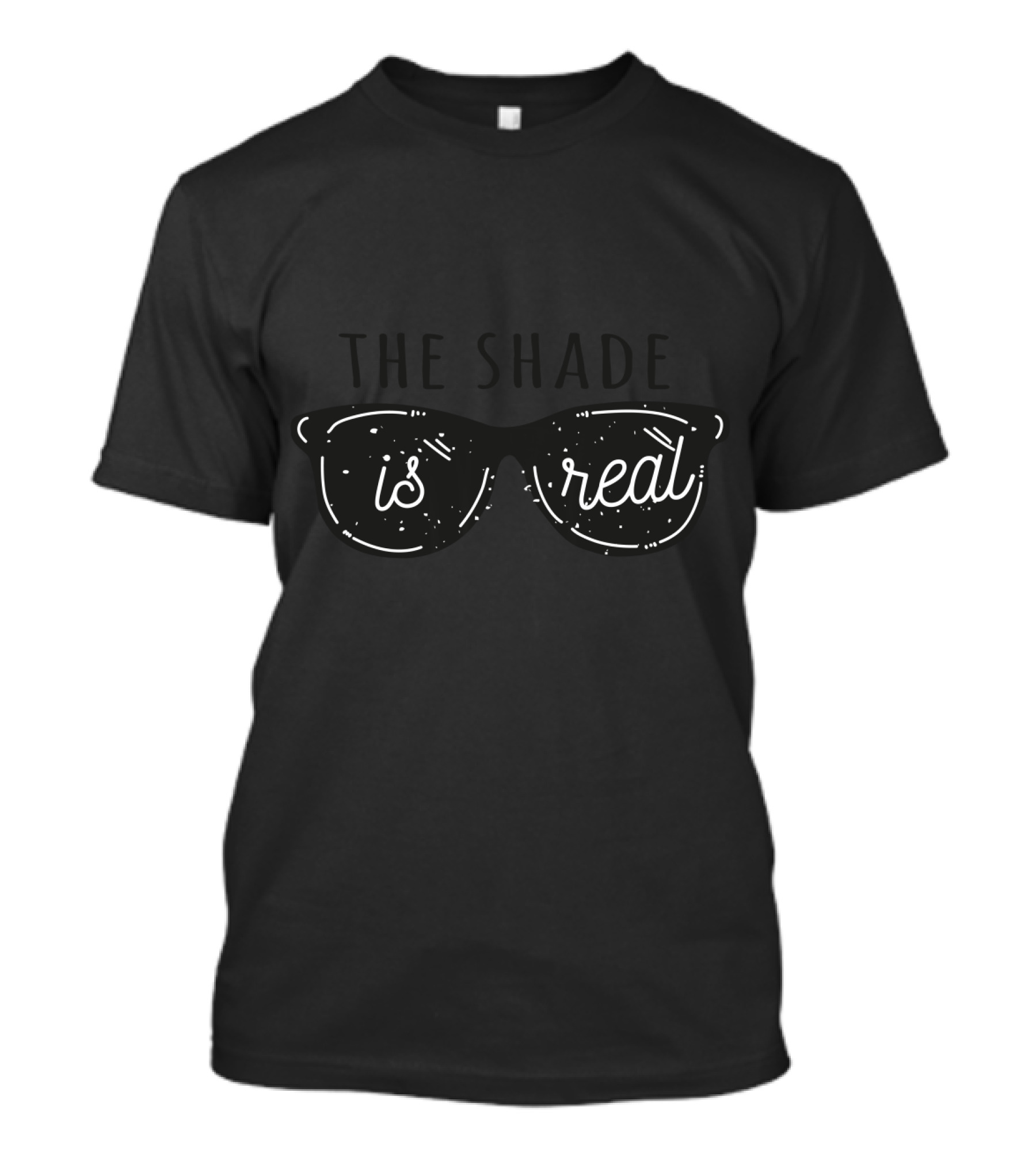 Throw Shade The Shade Is Real Sunglasses T-Shirt
