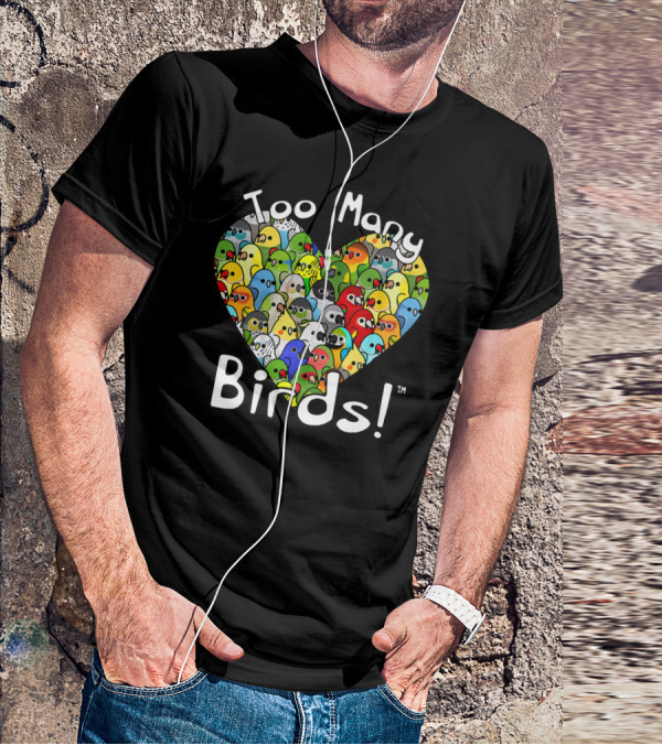 Too Many Birds Bird Squad Colorful Heartful Flock T-Shirt