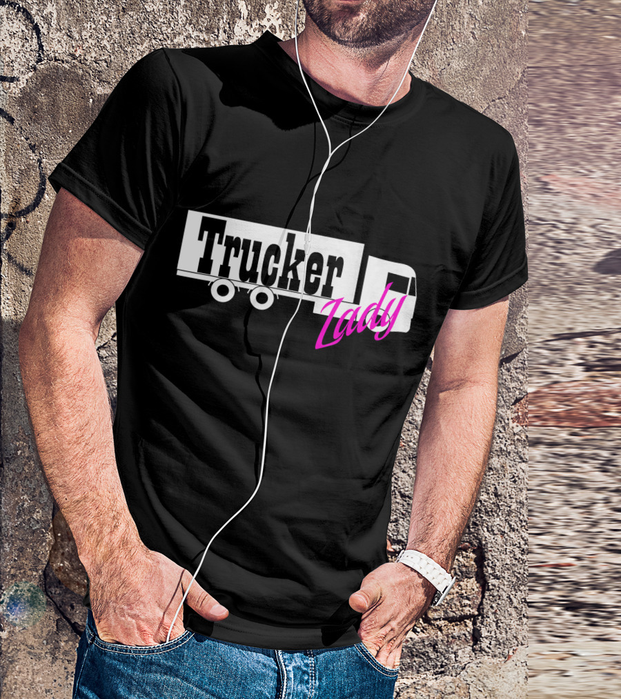 Trucker Lady Truck Driver Female Power T-Shirt
