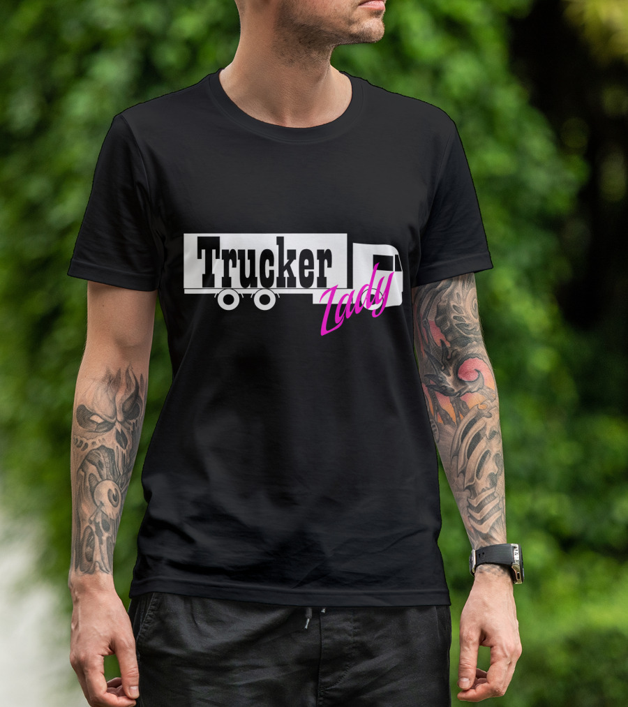 Trucker Lady Truck Driver Female Power T-Shirt