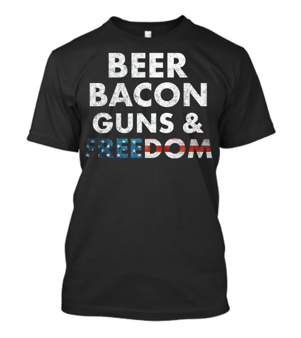 Beer Bacon Guns Freedom USA T-Shirt