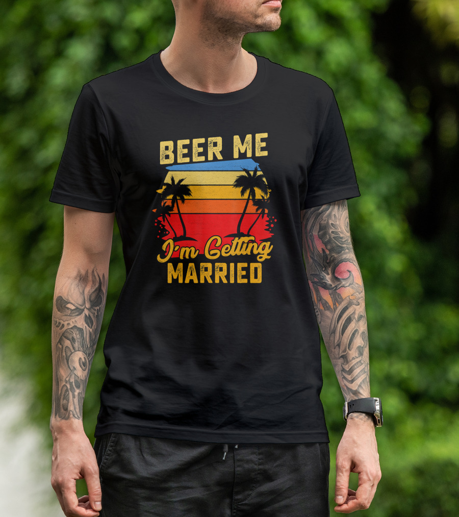 Beer Me I'm Getting Married Sunset Palm Trees T-Shirt