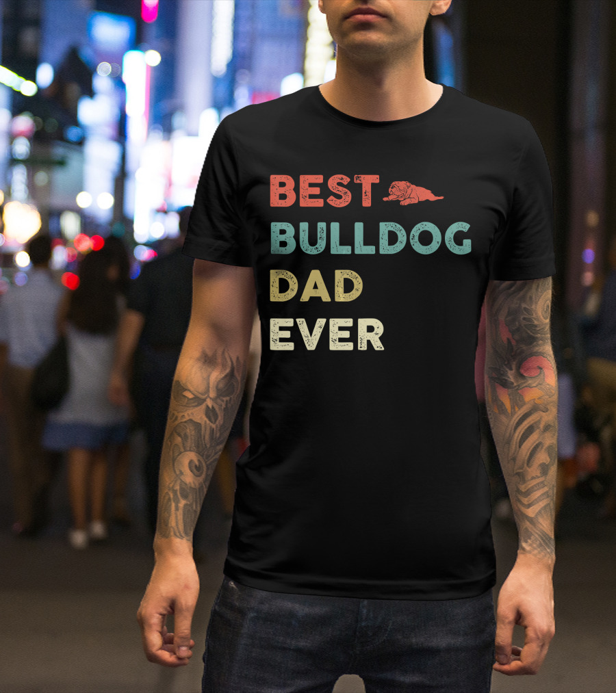 Best Bulldog Dad Ever Vintage Bulldog T-Shirt