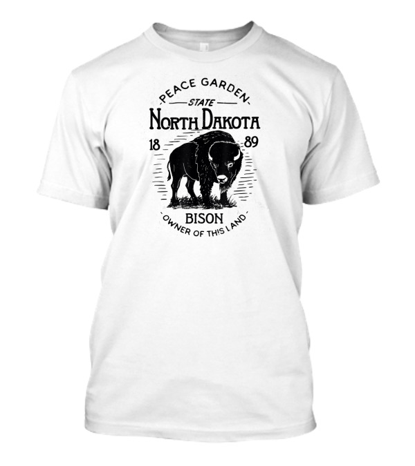 Vintage Peace Garden State North Dakota 1889 Bison Owner Of This Land T-Shirt