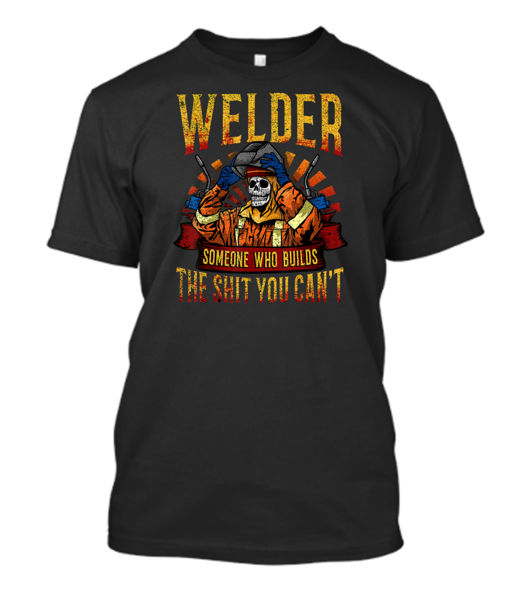 Welder Mask Fire Skull Someone Who Builds The Shit You Can't T-Shirt