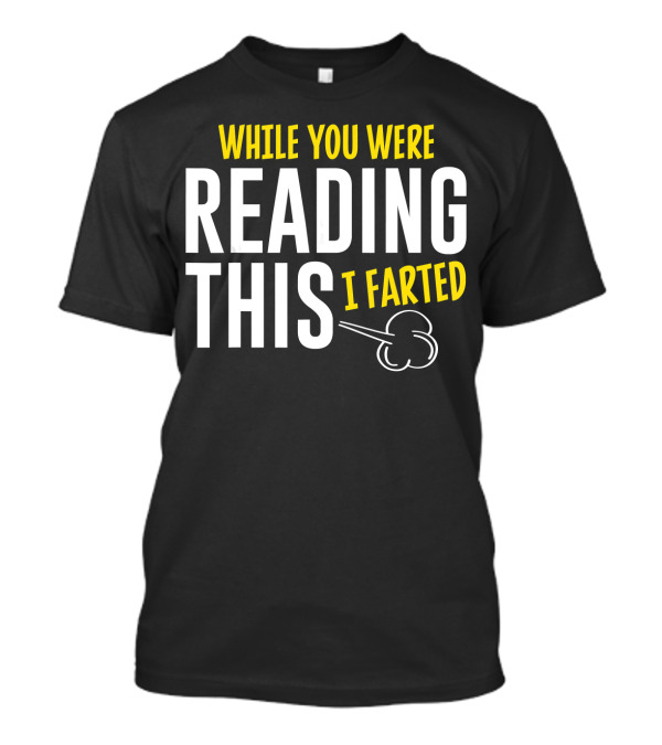 While You Were Reading This I Farted Comic Cloud T-Shirt