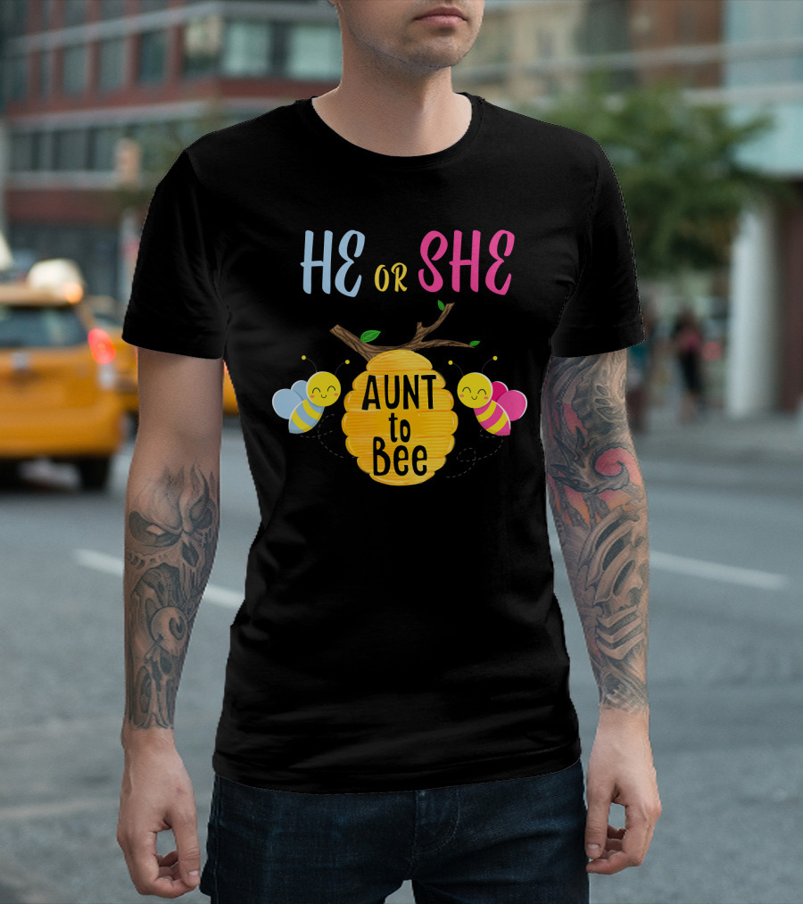 He Or She Aunt To Bee T-Shirt
