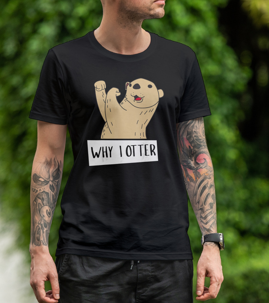 Why I Otter Funny Fighting Otter Pun Boxing Champion T-Shirt
