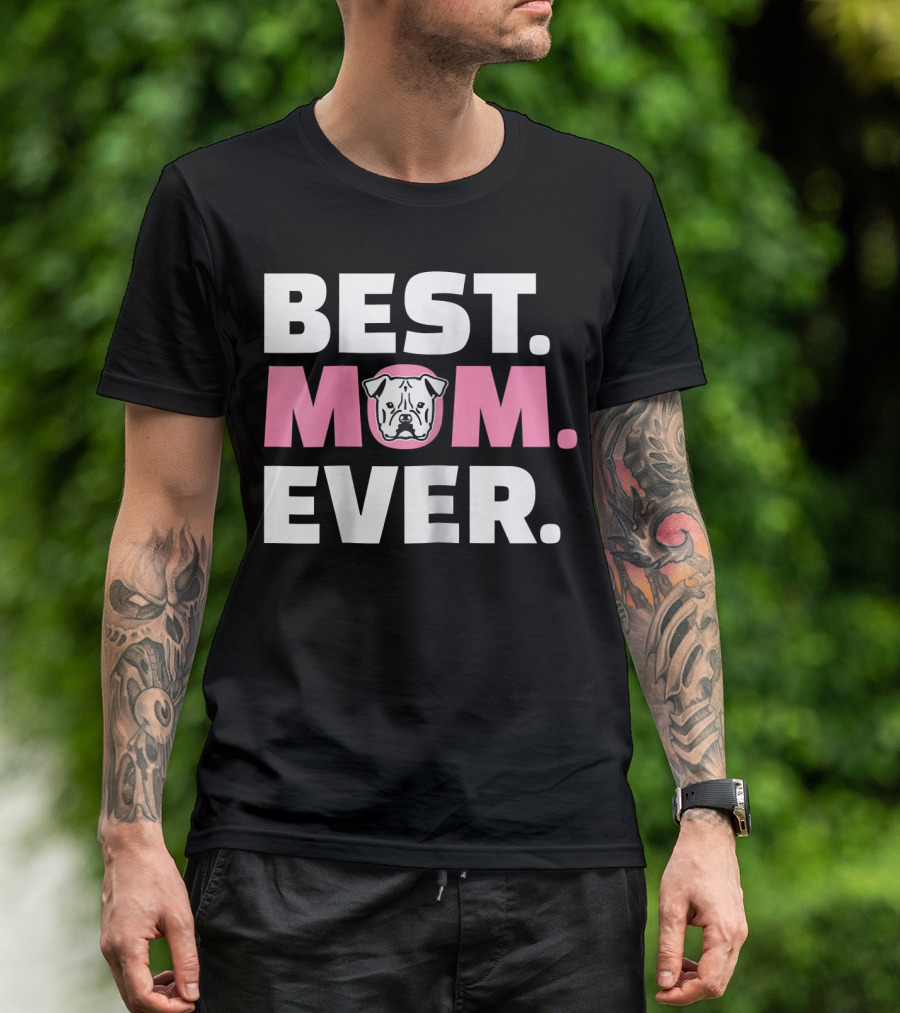 Best Mom Ever American Bulldog T-Shirt