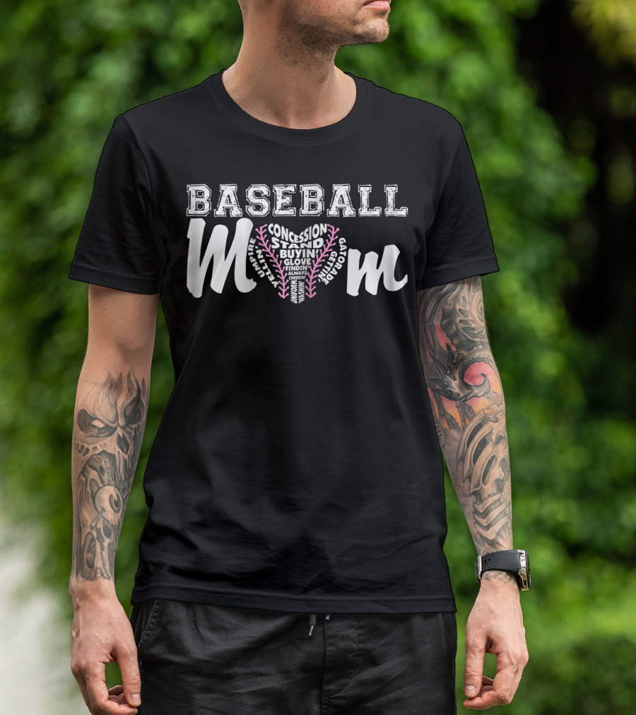 Baseball Mom Concession Stand Buying Glove Finding Always Cheering Umpire Gatorade T-Shirt