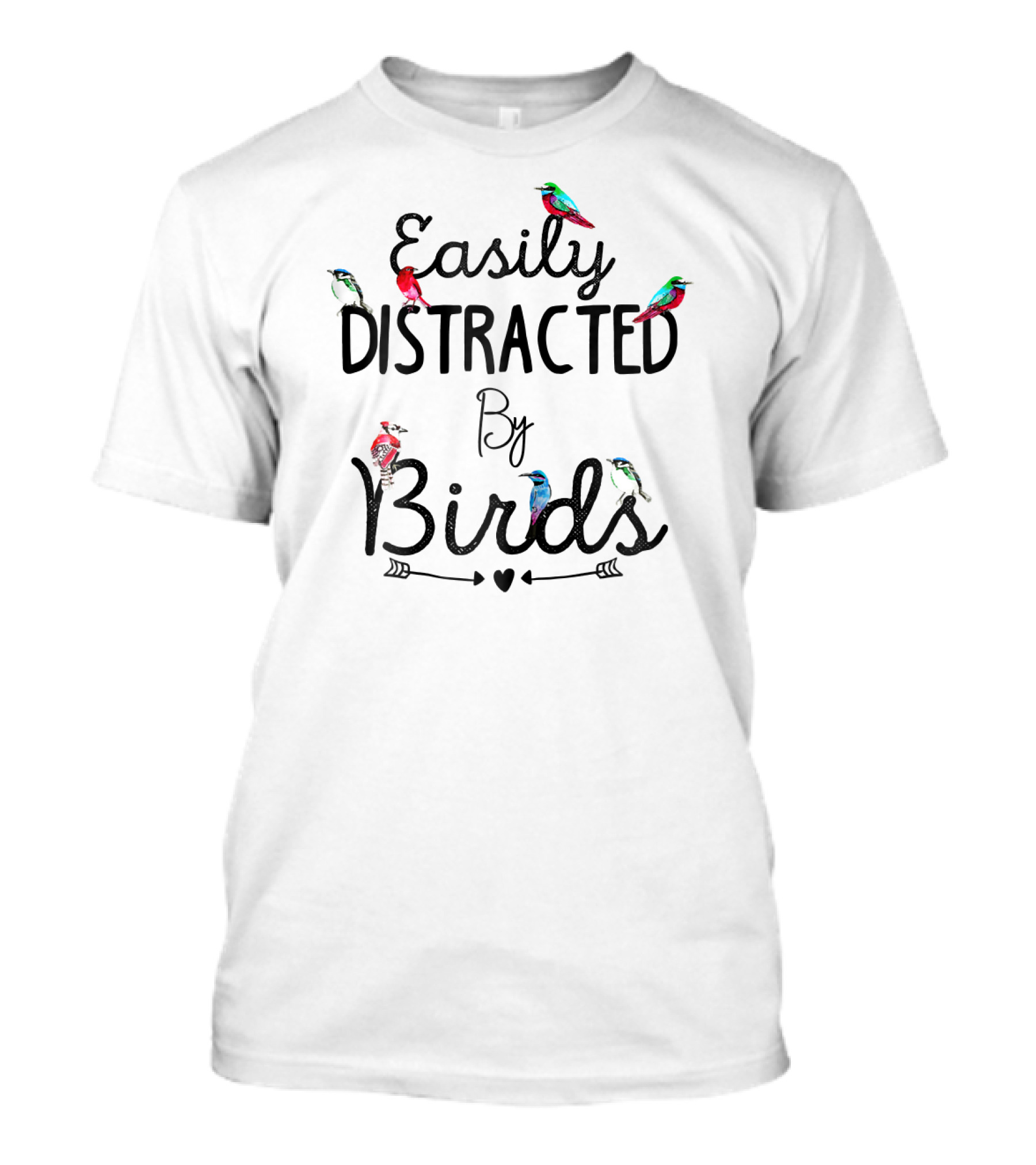 Easily Distracted By Birds With Colorful Bird T-Shirt
