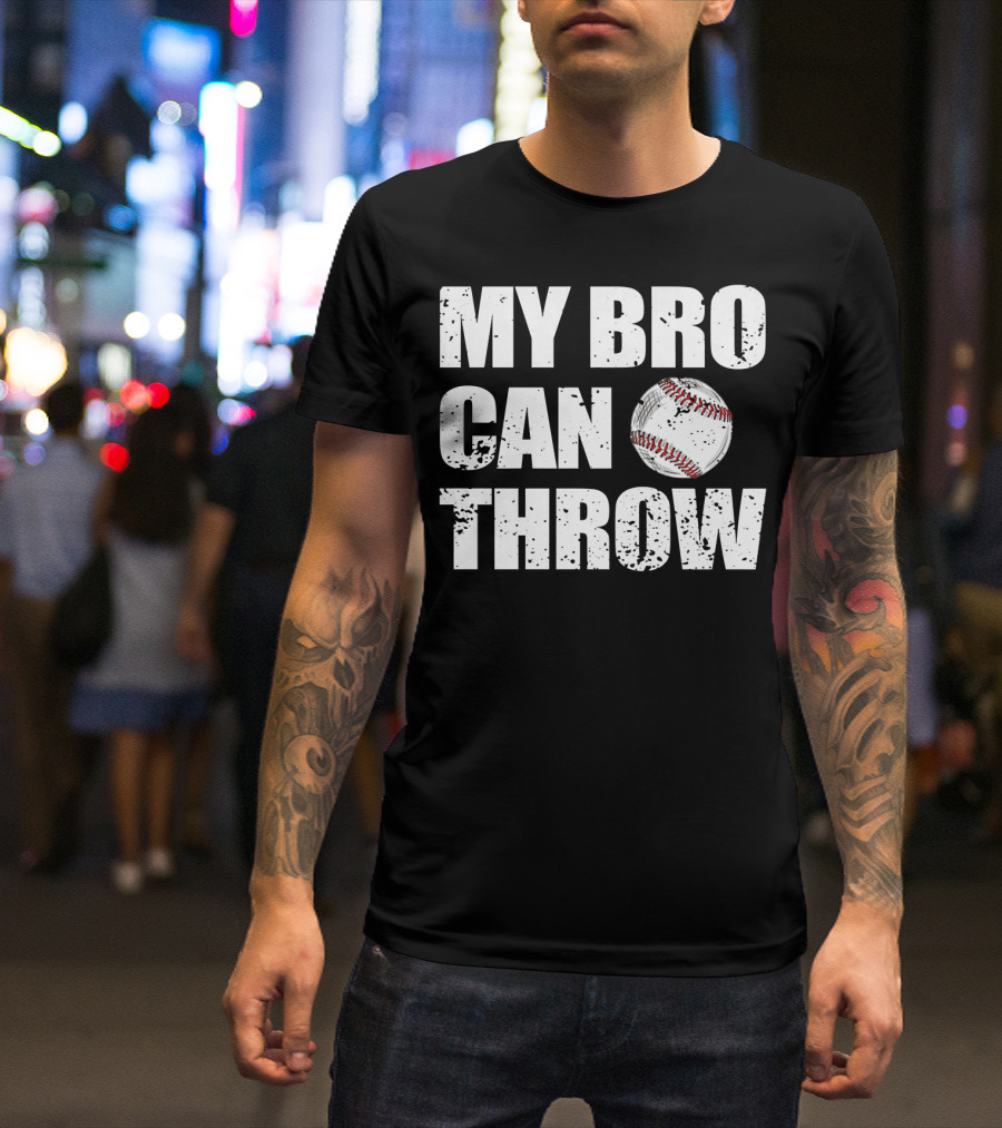 MY BRO CAN THROW Baseball Pitcher Catcher T-Shirt