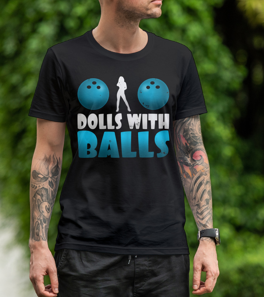 Dolls With Balls Women's Bowling Humor T-Shirt