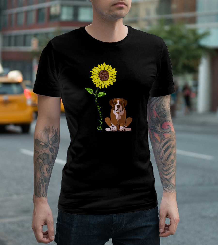 Good Morning Sunshine Boxer Dog with Sunflower T-Shirt