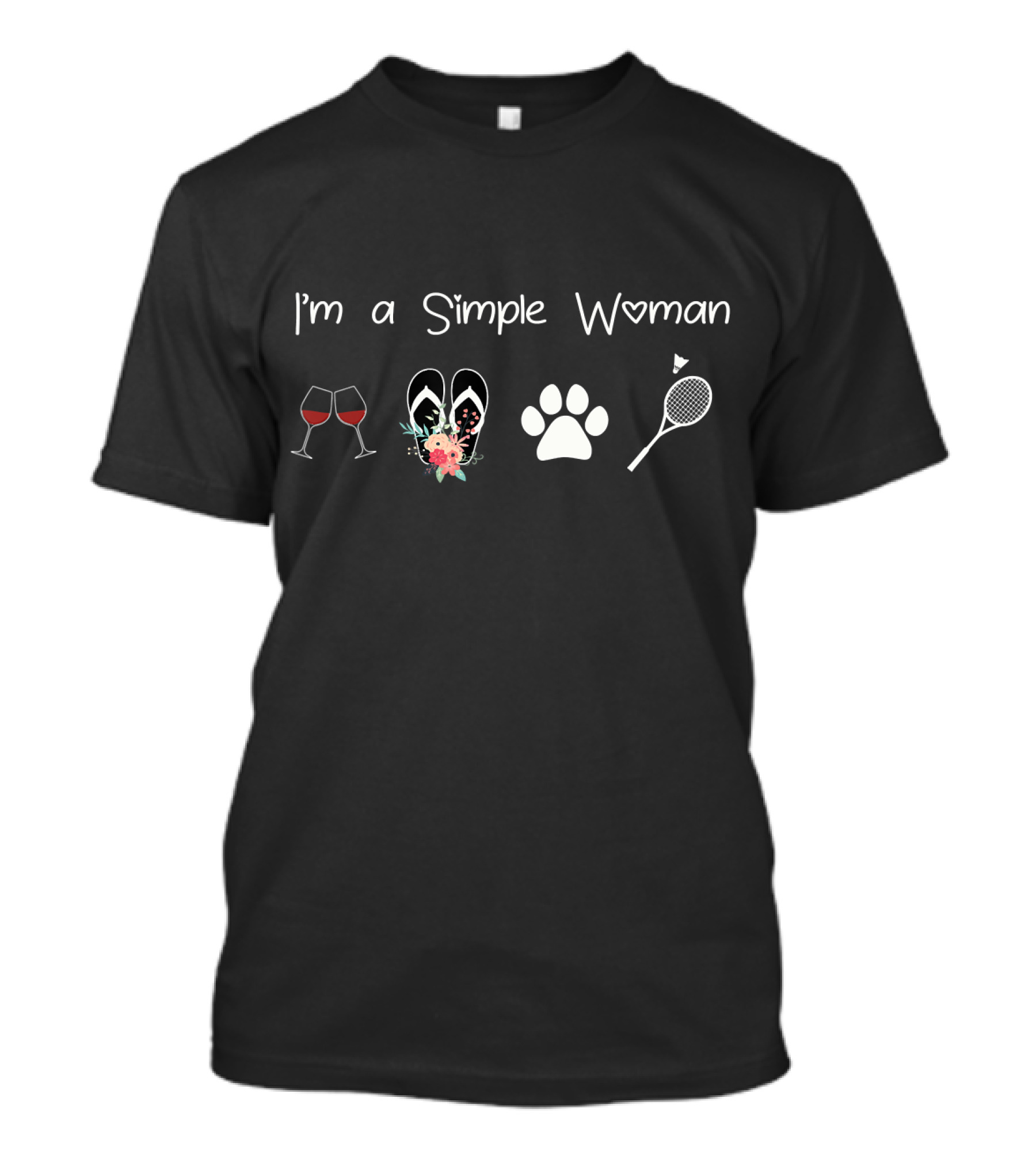 I'm A Simple Woman Wine Flip Flops Paw Print Tennis Racquet T-Shirt