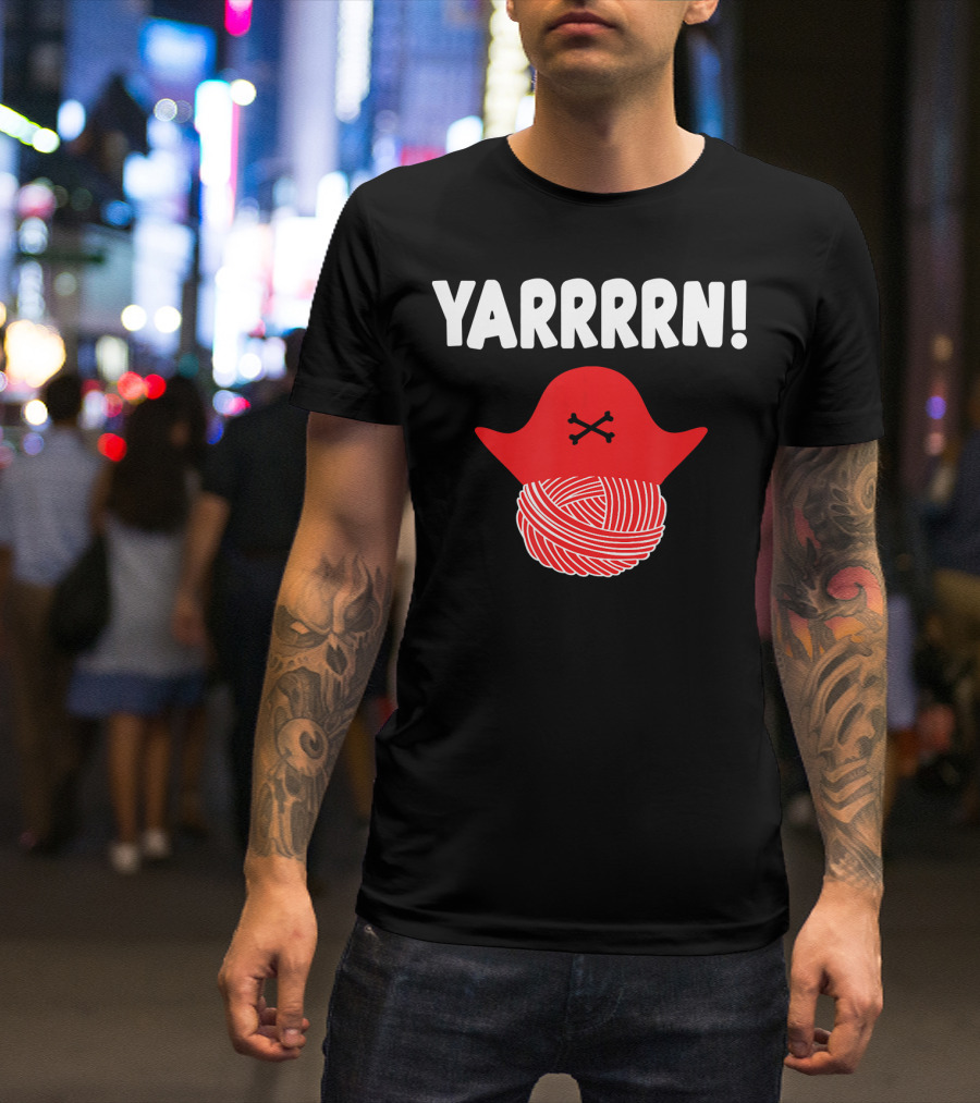 Yarrrrn Pirate Knitting Yarn Ball With Crossbones Hat T-Shirt