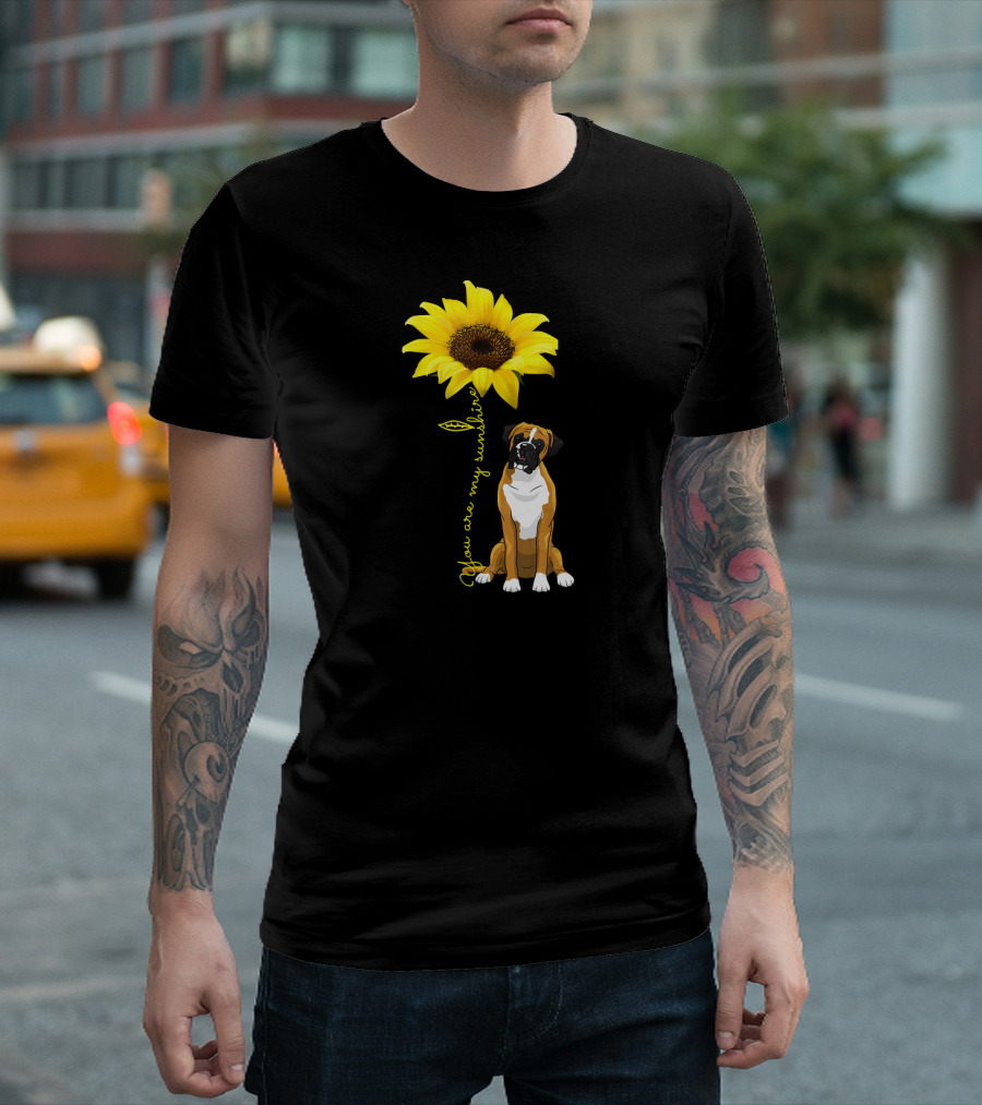 You Are My Sunshine Cute Boxer Dog Sunflower T-Shirt