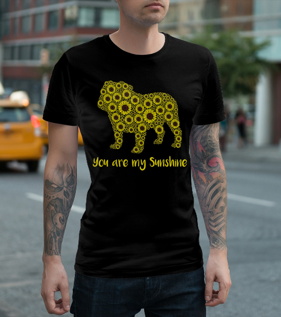 You Are My Sunshine Sunflower Bulldog Silhouette Mom Mam T-Shirt