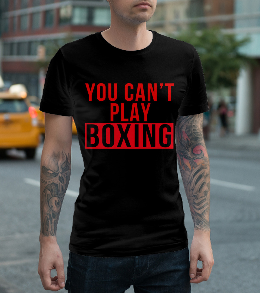 You Can't Play Boxing Boxing Phrase in Bold Red T-Shirt