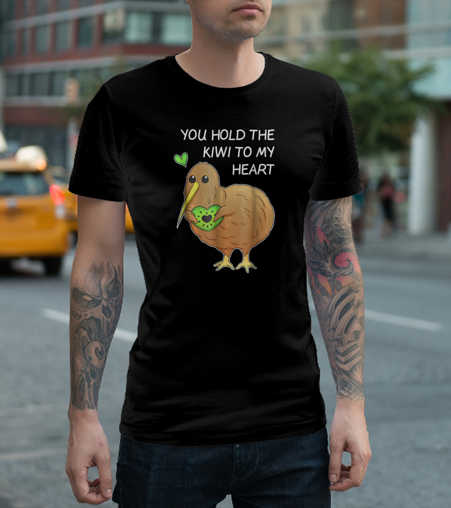 You Hold The Kiwi To My Heart Funny Bird Kiwi Holding Heart T-Shirt