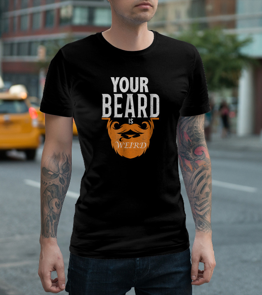 Your Beard is Weird Rap Diss Gun Beard T-Shirt