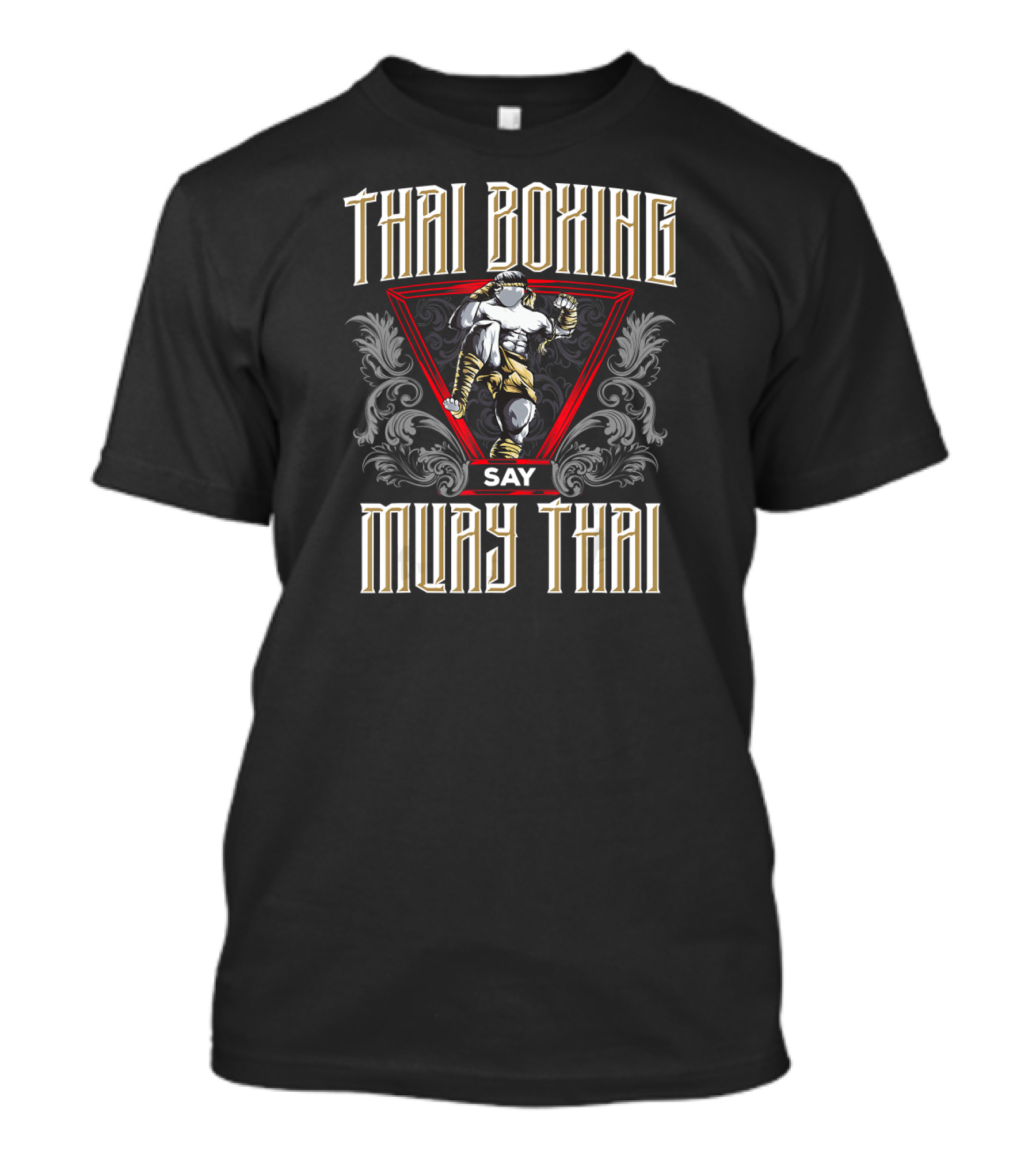 Thai Boxing Say Muay Thai T-Shirt